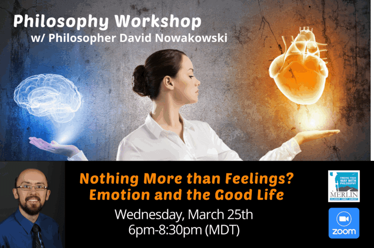 Philosophy Workshop: Nothing More than Feelings? Emotion & the Good Life